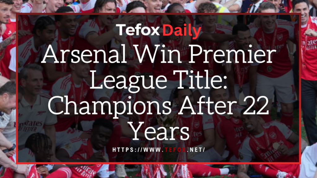 Arsenal Win Premier League Title: Champions After 22 Years Arsenal Win Premier League Title Champions After 22 Years